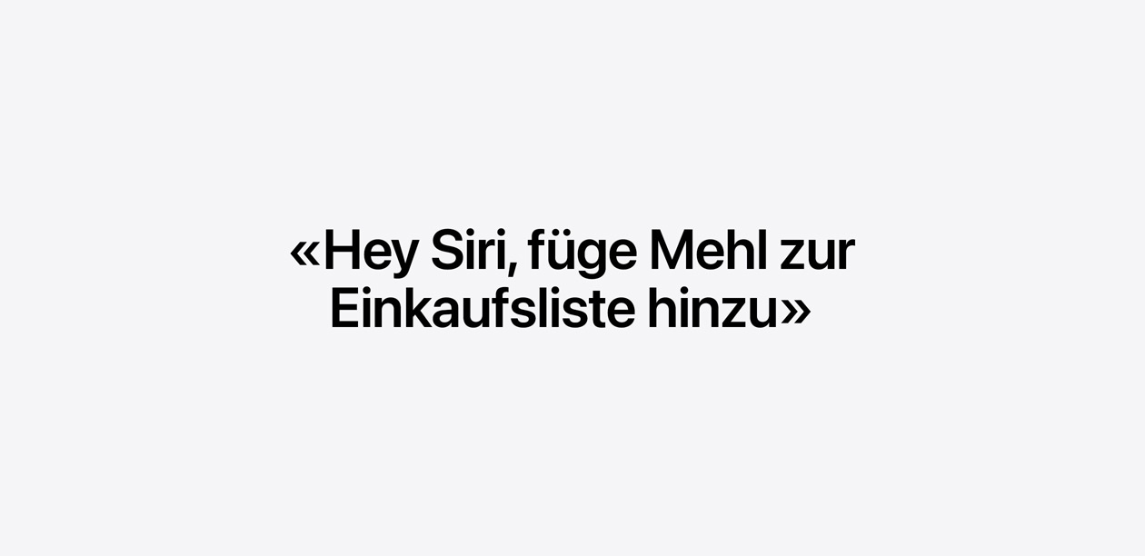 Text: Hey Siri, füge Mehl zur Einkaufsliste hinzu