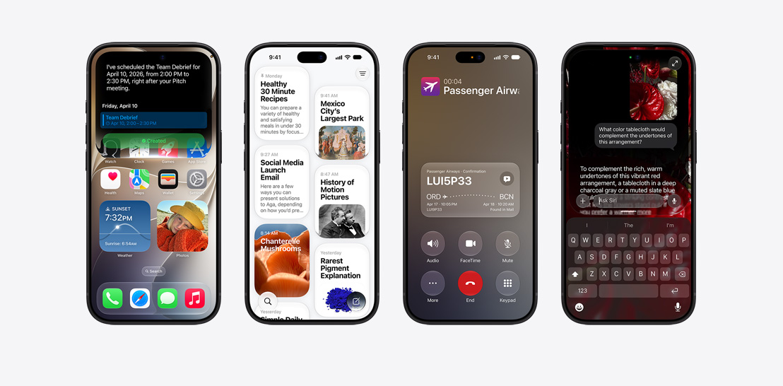Four iPhone 18 Pro models, close-up front exteriors, each displaying various iOS features. From left to right, iPhone 18 Pro, screen displaying a team debrief being scheduled by Siri AI, iPhone 18 Pro, screen displaying the Siri App, grid of cards representing past interactions, featuring topics like “Healthy 30 Minute Recipes,” “Mexico City Largest Park” with an accompanying image, and “Social Media Launch Email”, iPhone 18 Pro, screen displays an active phone call with “Passenger Airways” with a Call Context card on the bottom of the screen with relevant flight confirmation details, including the booking code, route from JFK to RAK and flight times, with a note indicating the information was “Found in Mail”, iPhone 18 Pro, screen displays a conversation with Siri AI, asking about the colour of a tablecloth.